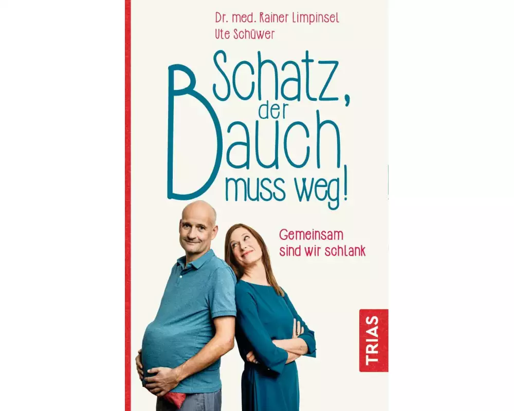Schatz, der Bauch muss weg
