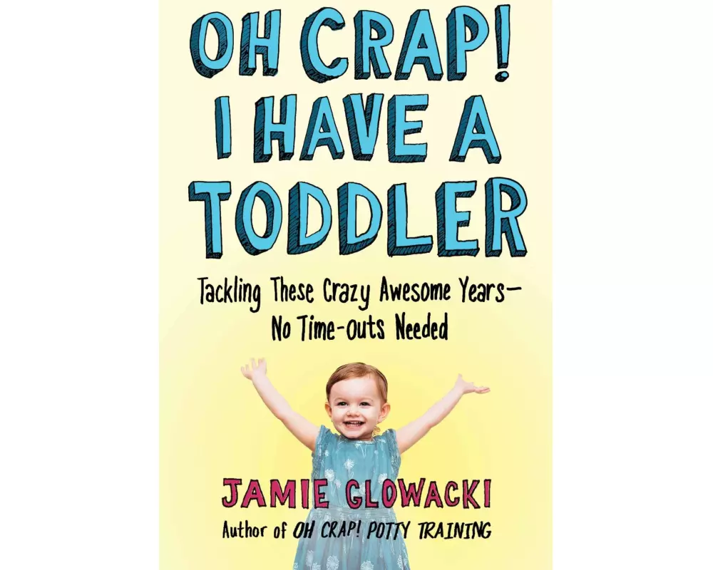 Oh Crap! I Have a Toddler: Volume 2