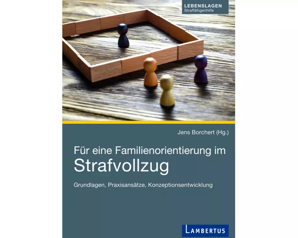 Für eine Familienorientierung im Strafvollzug
