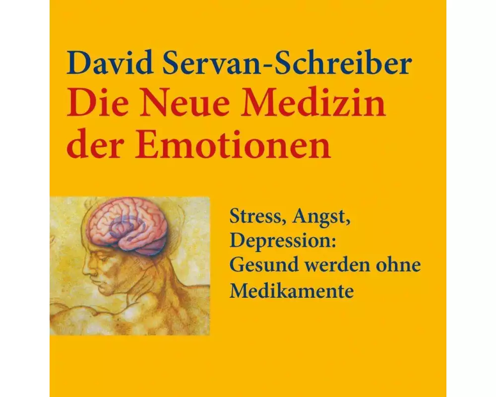 Die neue Medizin der Emotionen
