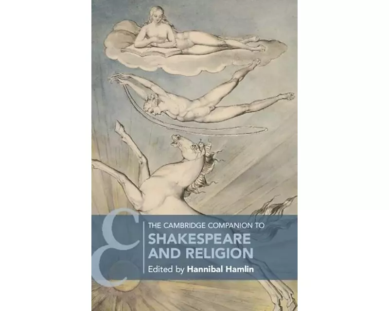 The Cambridge Companion to Shakespeare and Religion