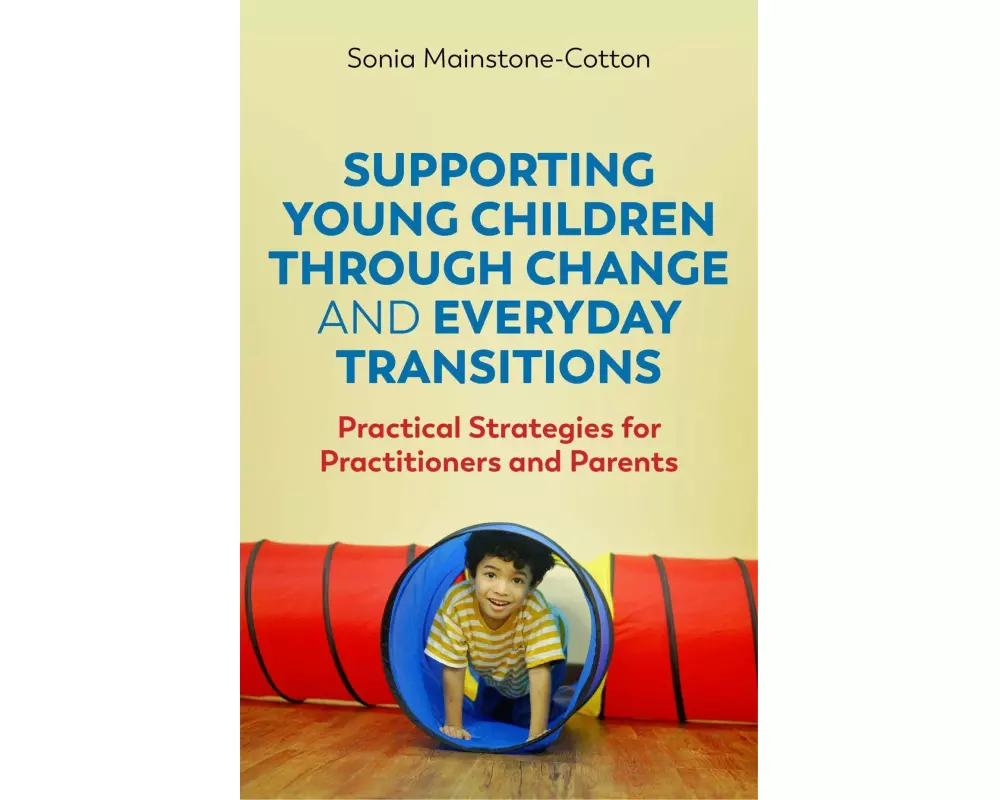 Supporting Young Children Through Change and Everyday Transitions