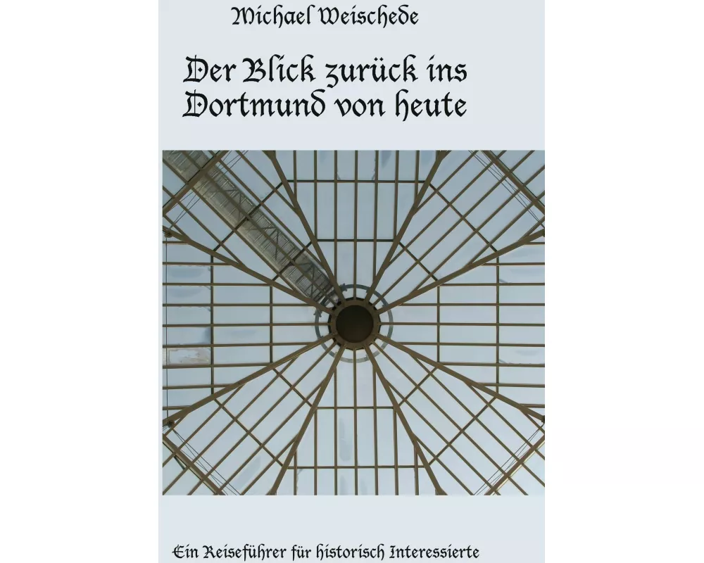 Der Blick zurück ins Dortmund von heute