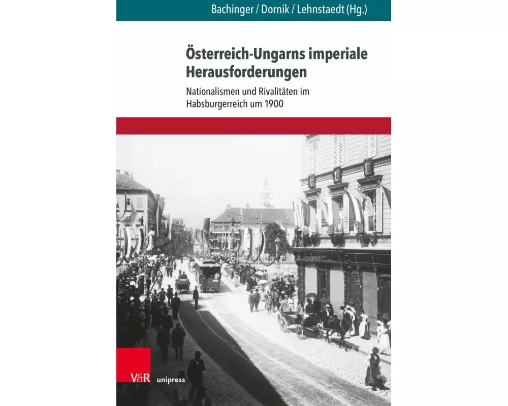 Österreich-Ungarns imperiale Herausforderungen