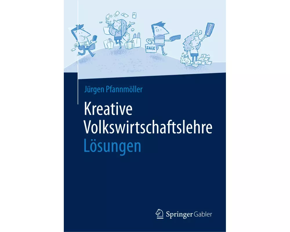 Kreative Volkswirtschaftslehre - Lösungen