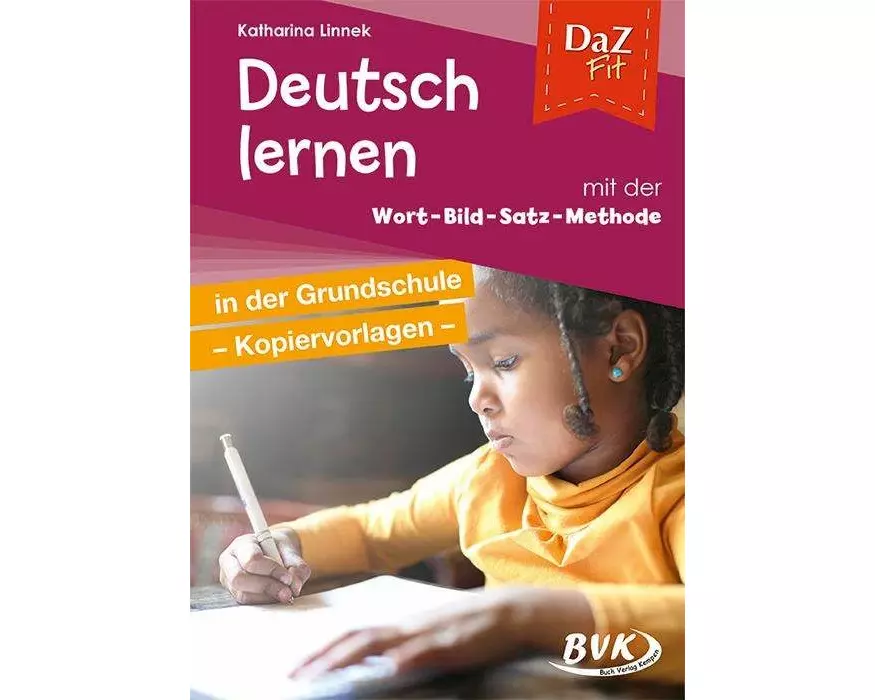 DaZ fit: Deutsch lernen mit der Wort-Bild-Satz-Methode in der Grundschule - Kopiervorlagen