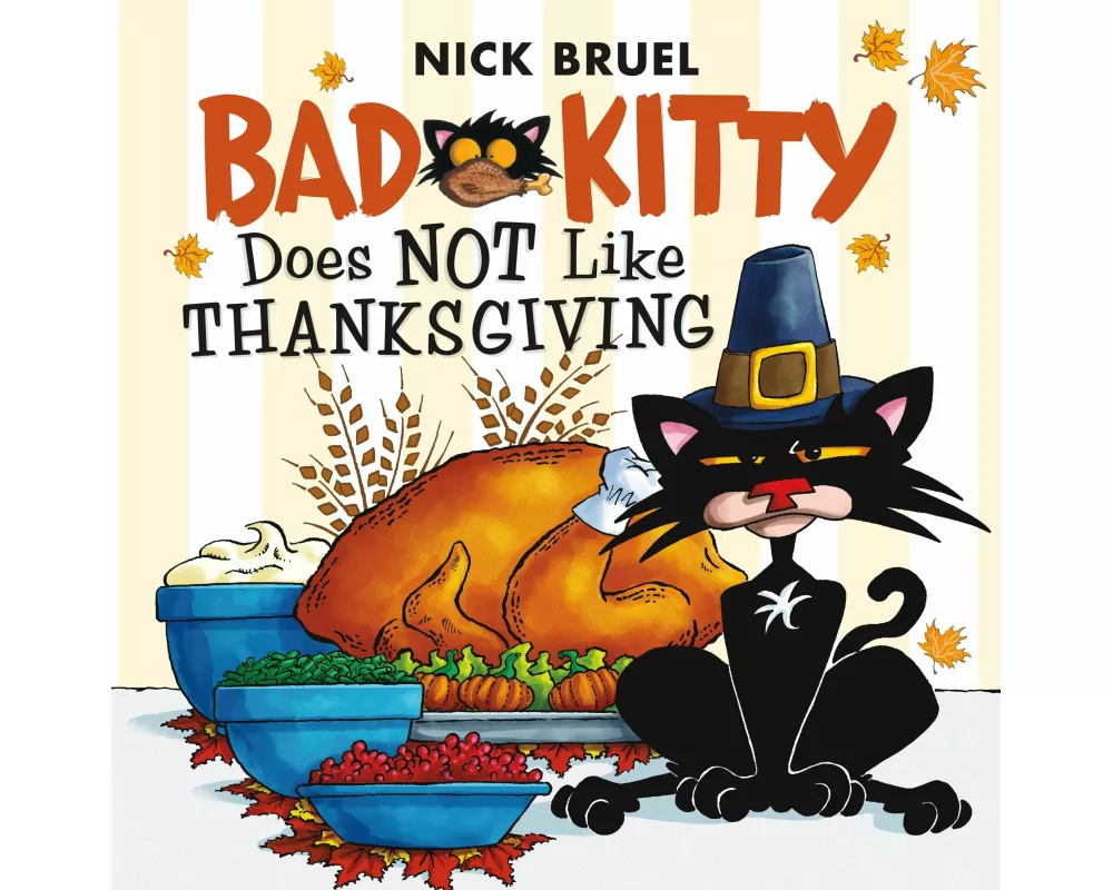 Bad Kitty Does Not Like Thanksgiving