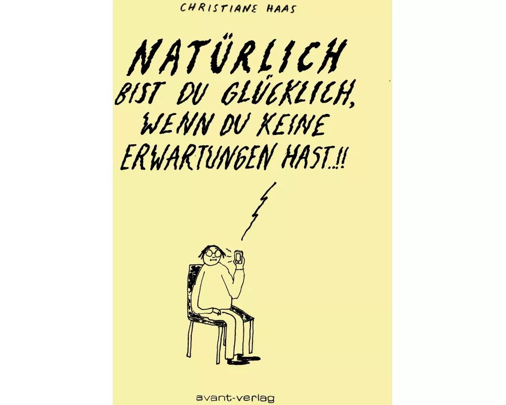 Natürlich bist Du glücklich, wenn Du keine Erwartungen hast