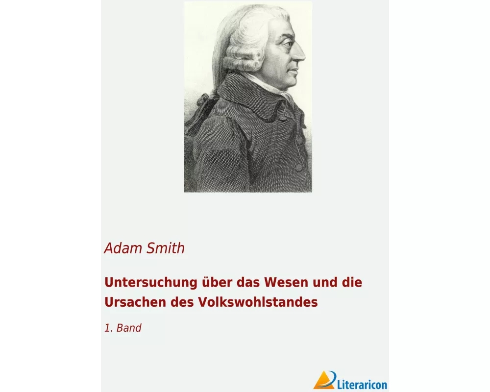 Untersuchung über das Wesen und die Ursachen des Volkswohlstandes