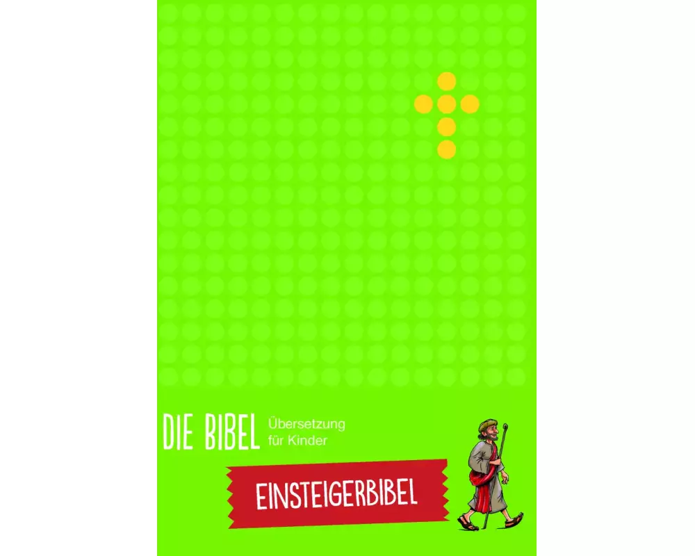 Die Bibel - Übersetzung für Kinder, Einsteigerbibel