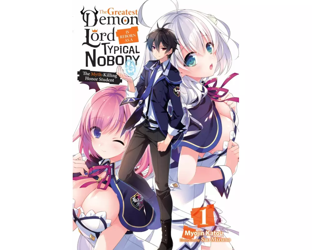 The Greatest Demon Lord Is Reborn as a Typical Nobody, Vol. 1 (light novel)