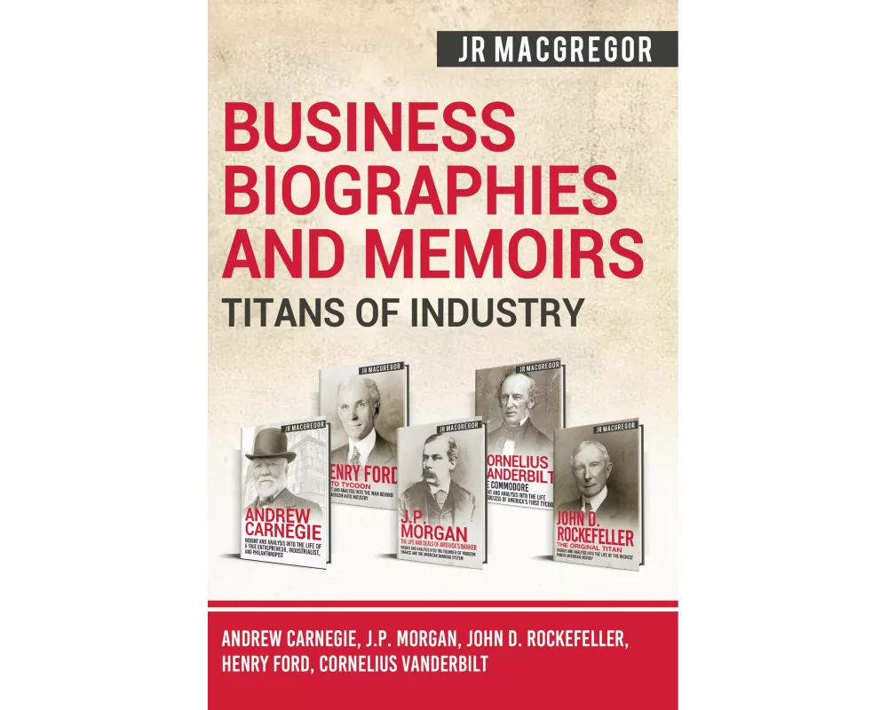 Business Biographies and Memoirs - Titans of Industry