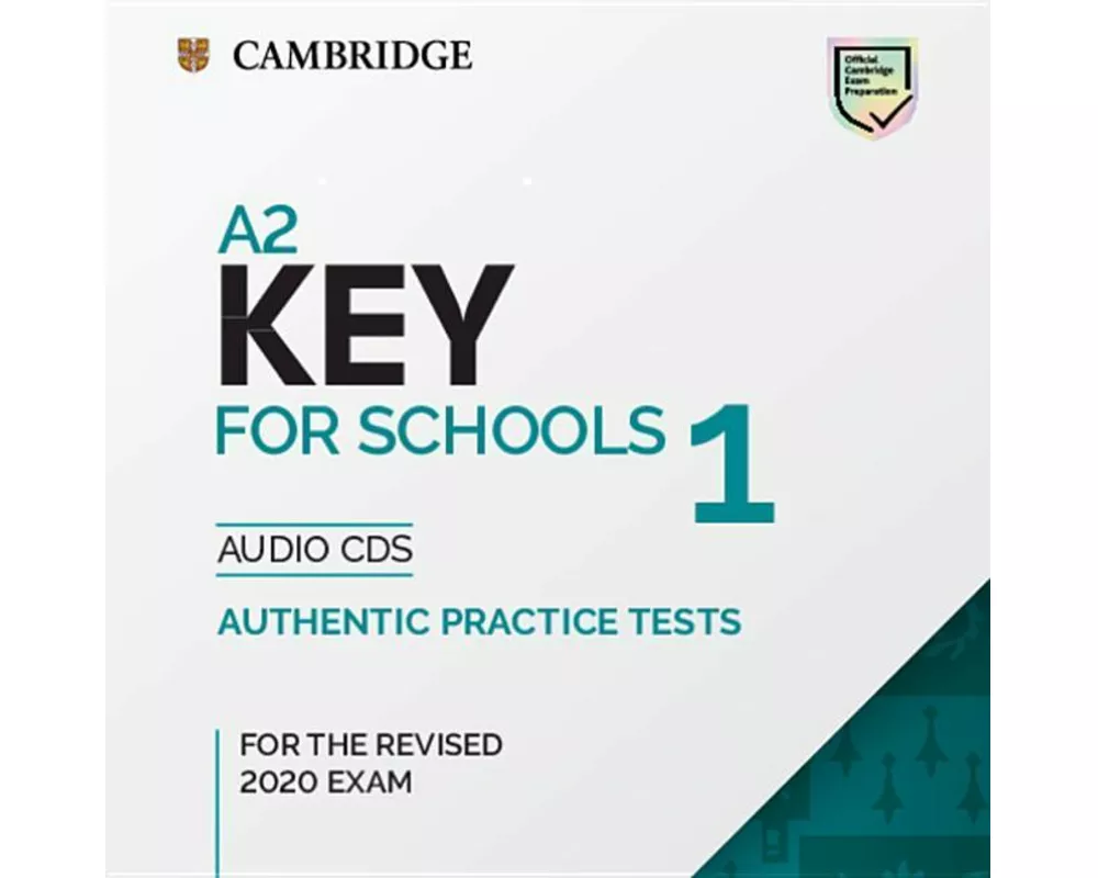 A2 Key for Schools 1 for the Revised 2020 Exam Audio CDs