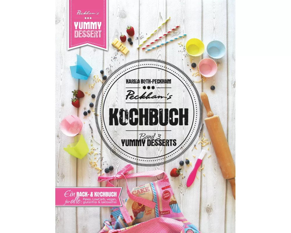 Peckham's Kochbuch Band 3 Yummy Desserts