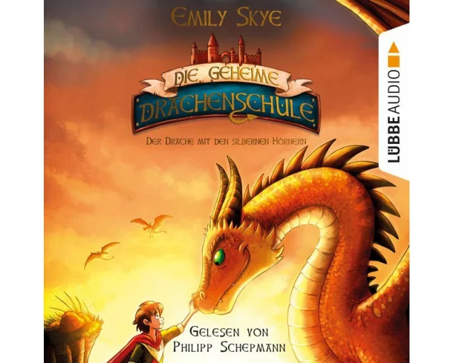 Die geheime Drachenschule - Der Drache mit den silbernen Hörnern