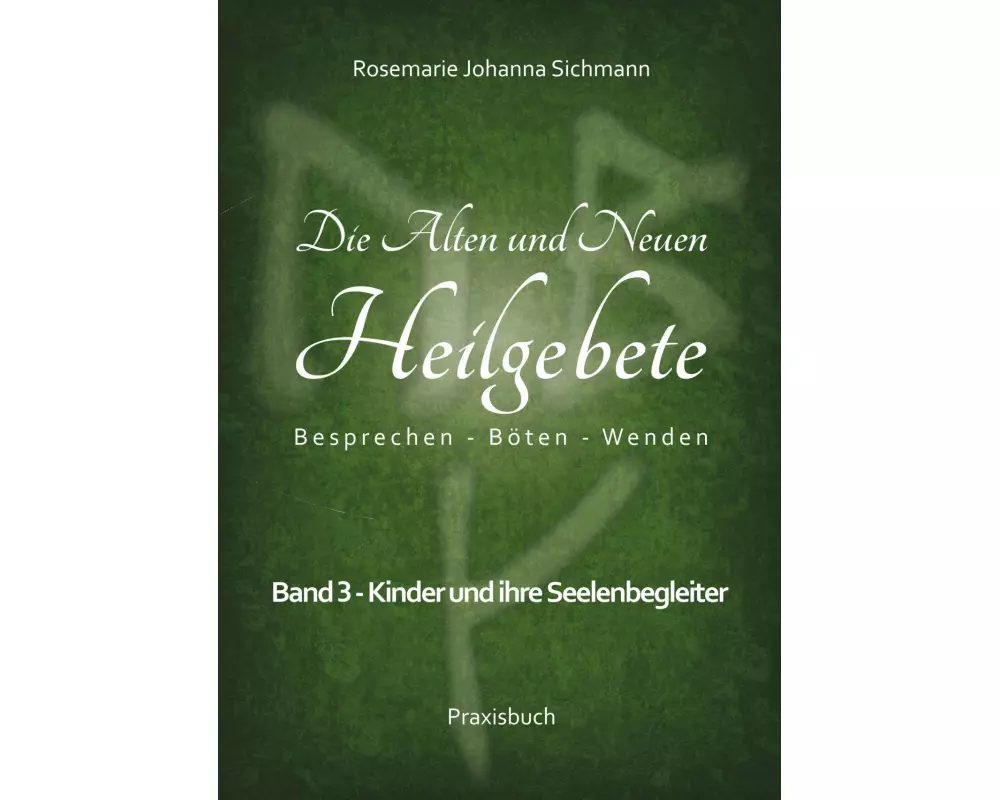 Die Alten und Neuen Heilgebete