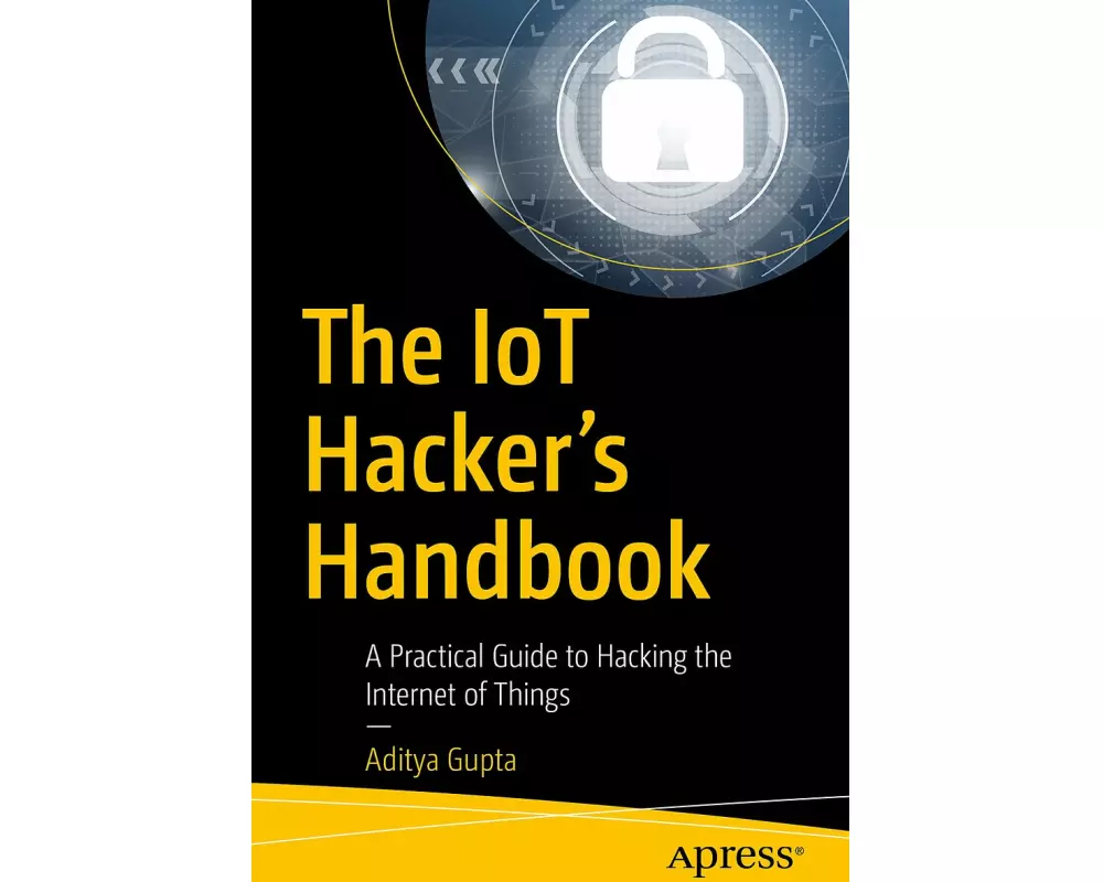 The IoT Hacker's Handbook