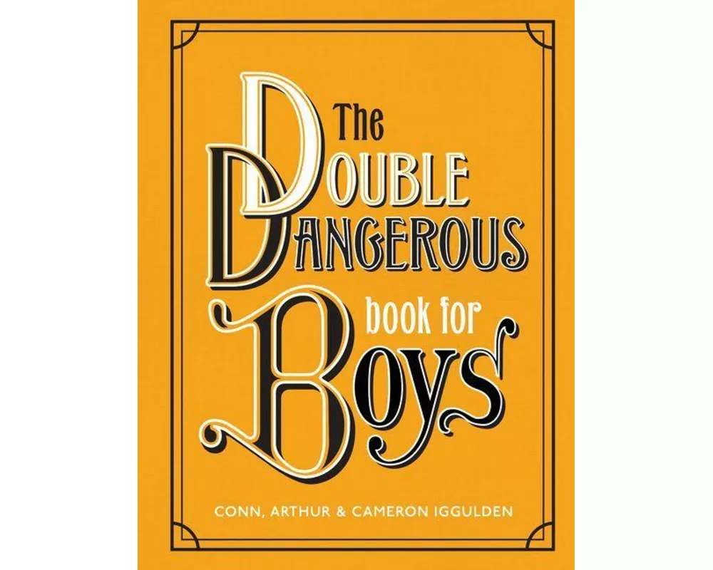 The Double Dangerous Book for Boys