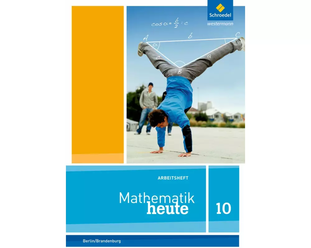 Mathematik heute - Ausgabe 2016 für die Sekundarstufe I in Berlin und Brandenburg