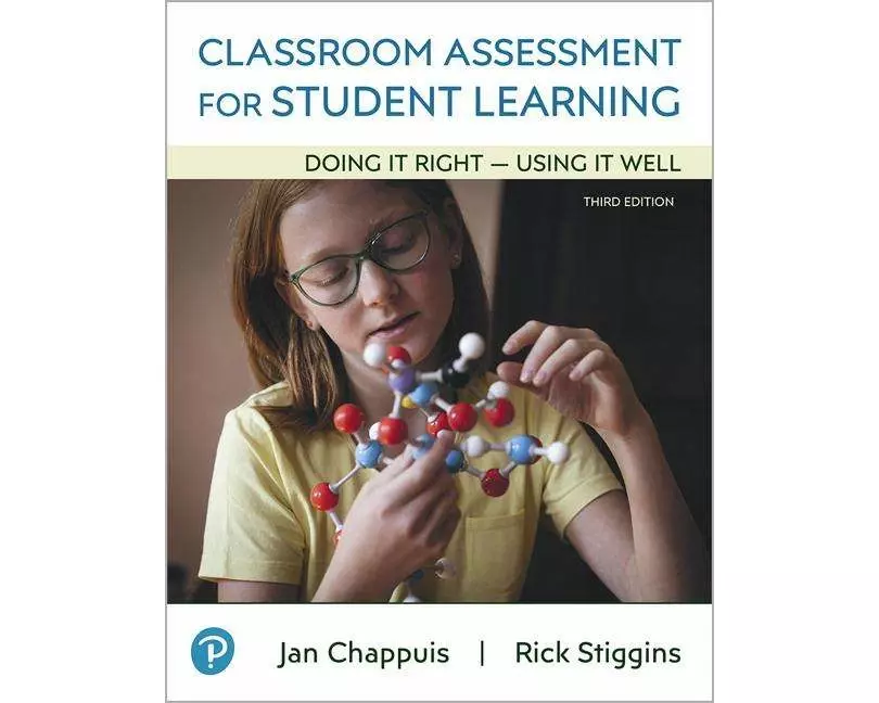 Classroom Assessment for Student Learning: Doing It Right - Using It Well