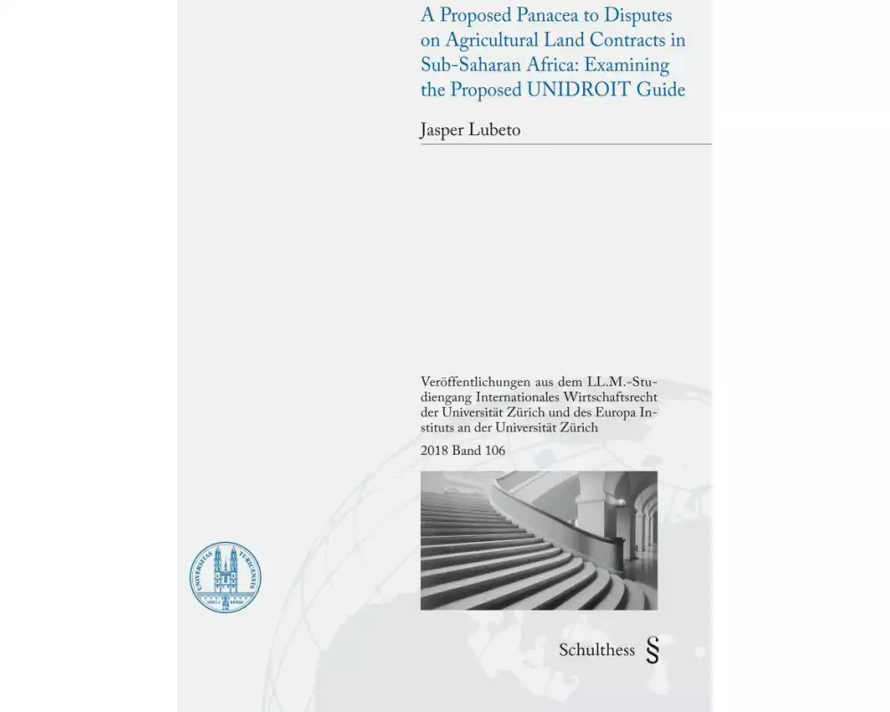 A Proposed Panacea to Disputes on Agricultural Land Contracts in Sub-Saharan Africa: Examining the Proposed UNIDROIT Guide