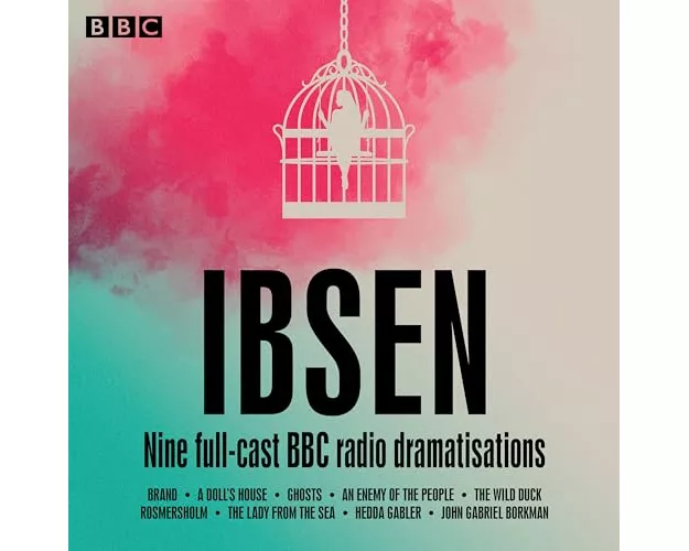 Henrik Ibsen: Nine full-cast BBC radio dramatisations