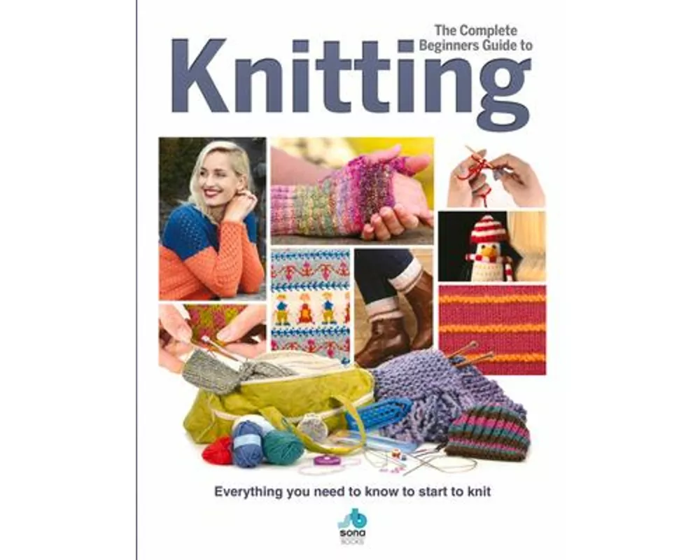 The Complete Beginners Guide to Knitting