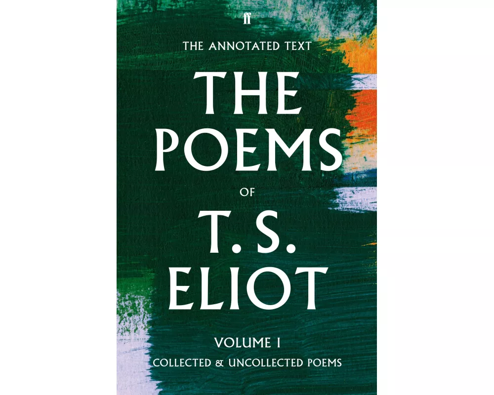 The Poems of T. S. Eliot Volume I
