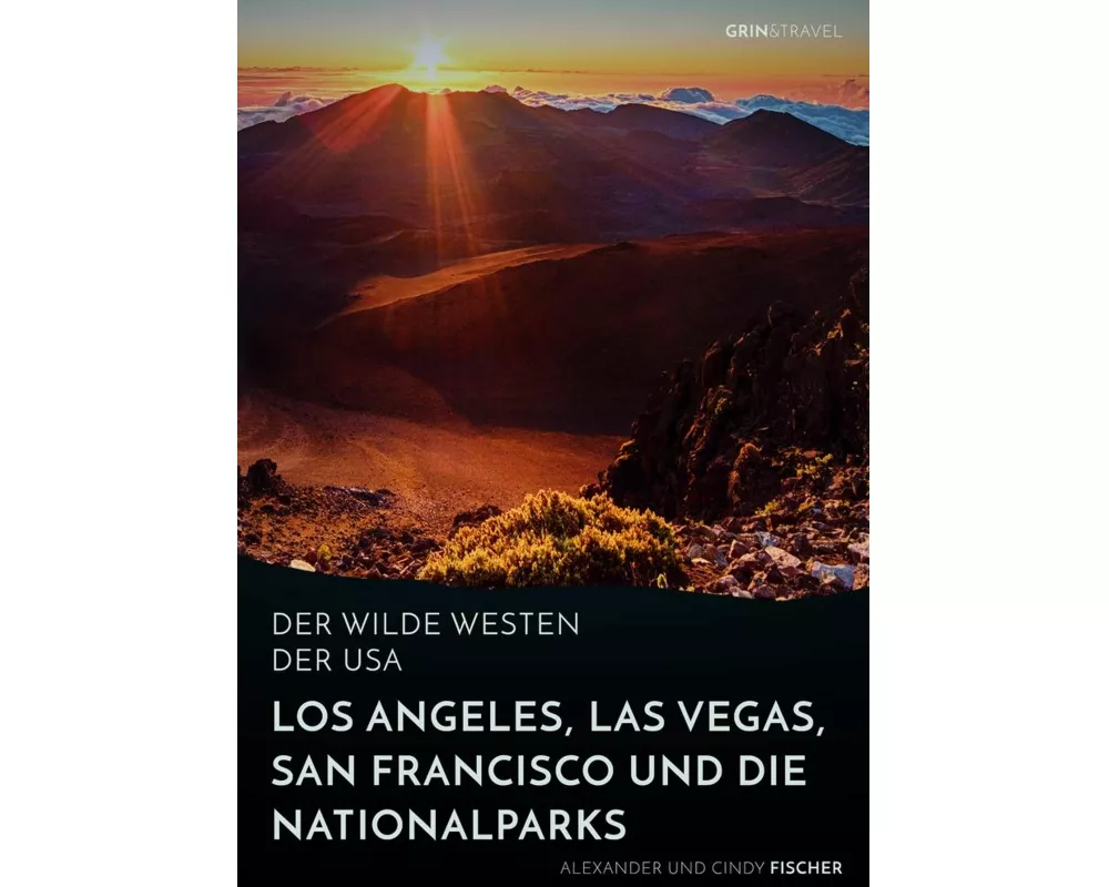 Der wilde Westen der USA. Los Angeles, Las Vegas, San Francisco und die Nationalparks
