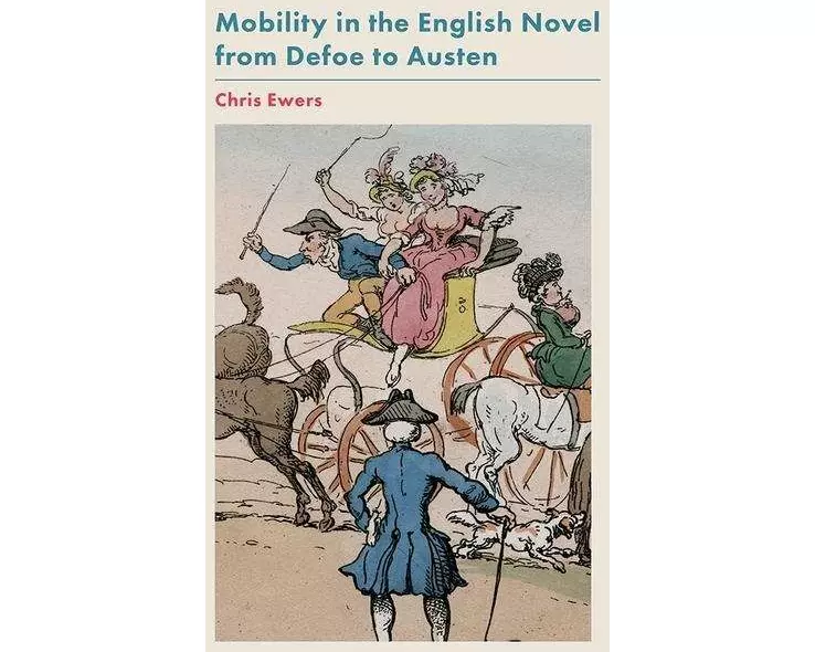 Mobility in the English Novel from Defoe to Austen
