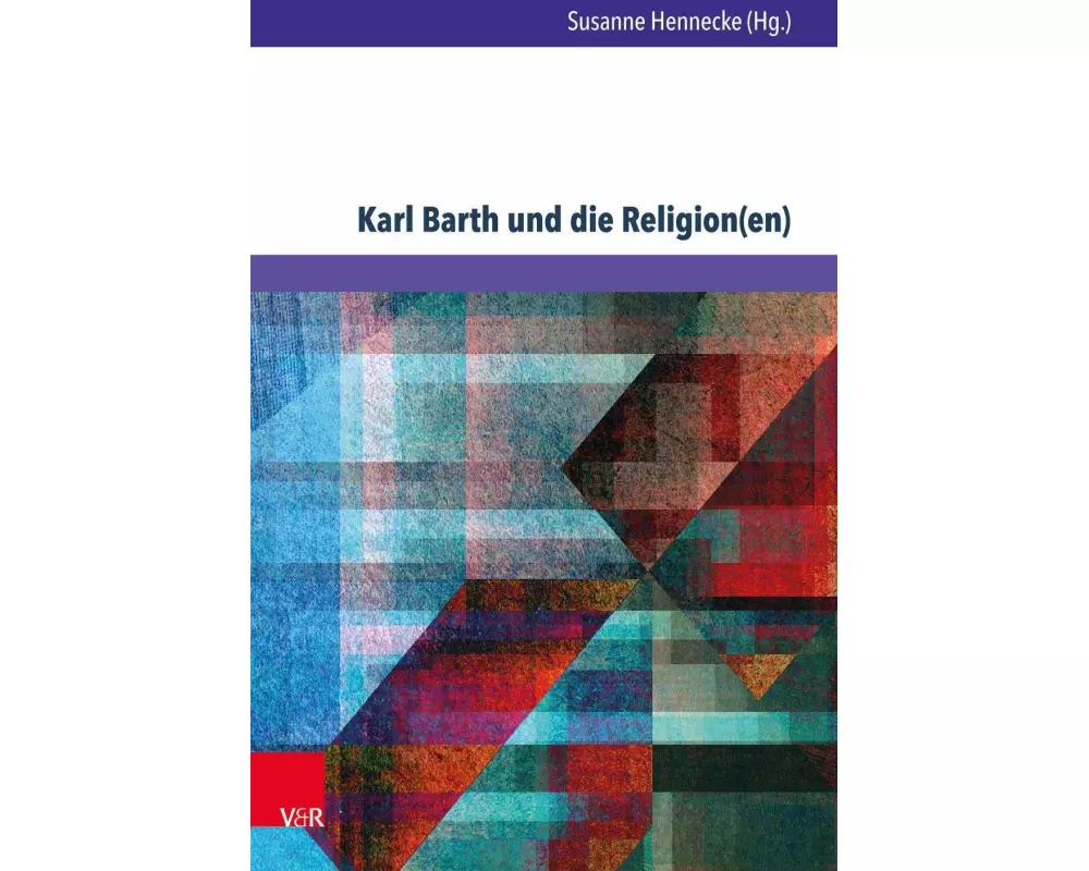 Karl Barth und die Religion(en)