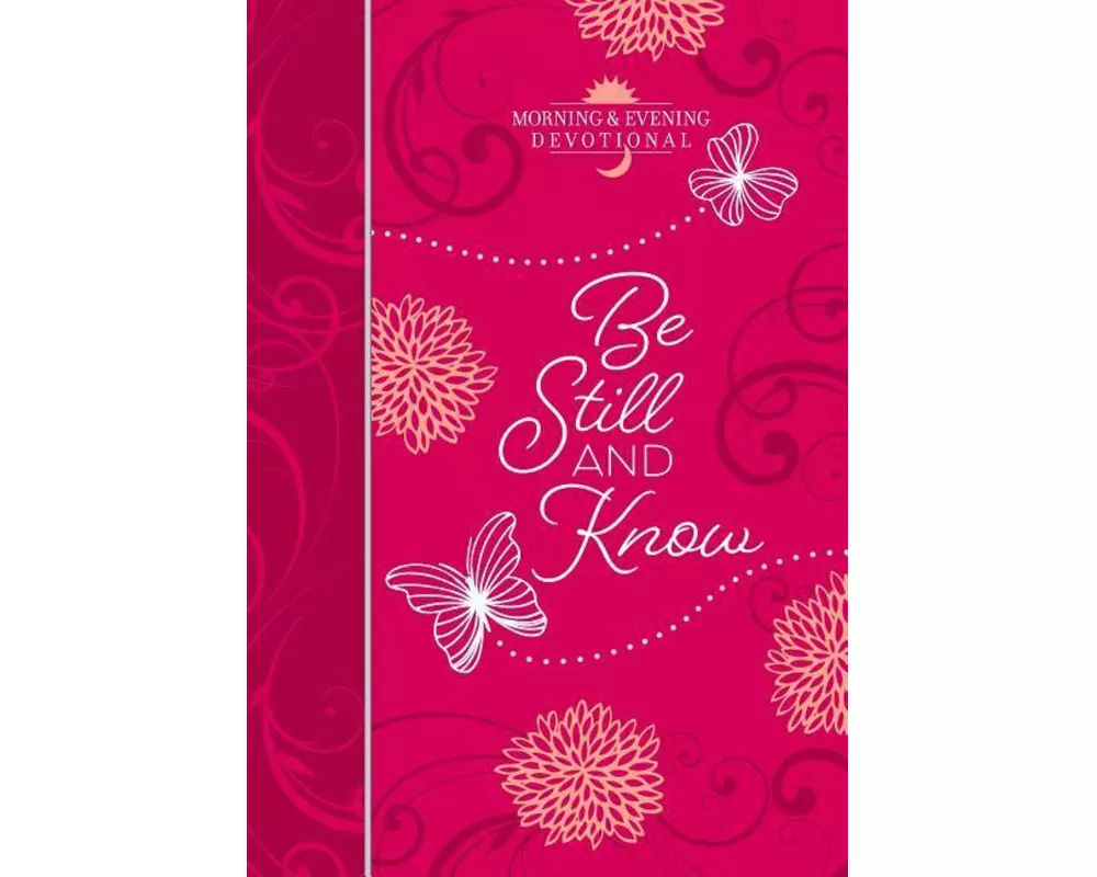 Be Still and Know: Morning and Evening Devotional