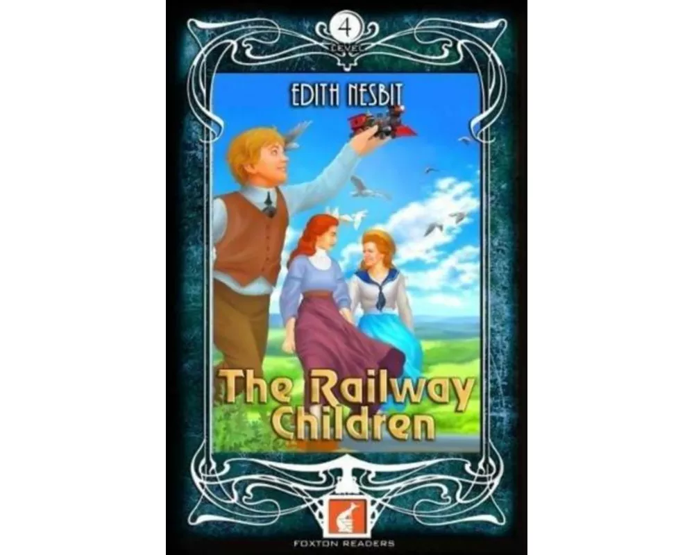 The Railway Children - Foxton Readers Level 4 - 1300 Headwords (B1/B2) Graded ELT / ESL / EAL Readers