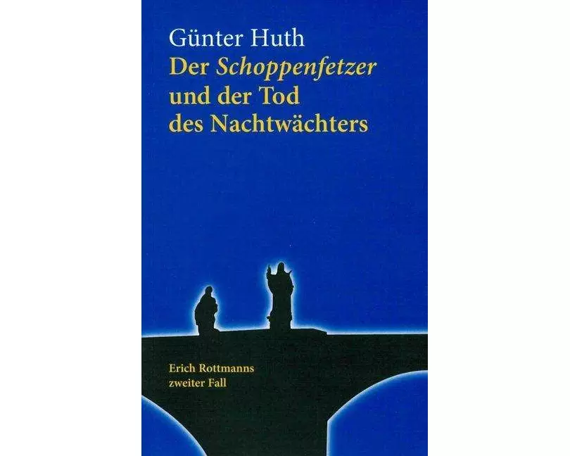 Der Schoppenfetzer und der Tod des Nachtwächters