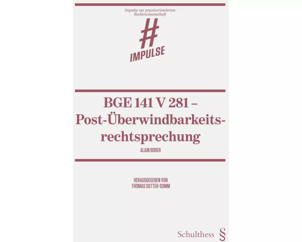 BGE 141 V 281 - Post-Überwindbarkeitsrechtsprechung