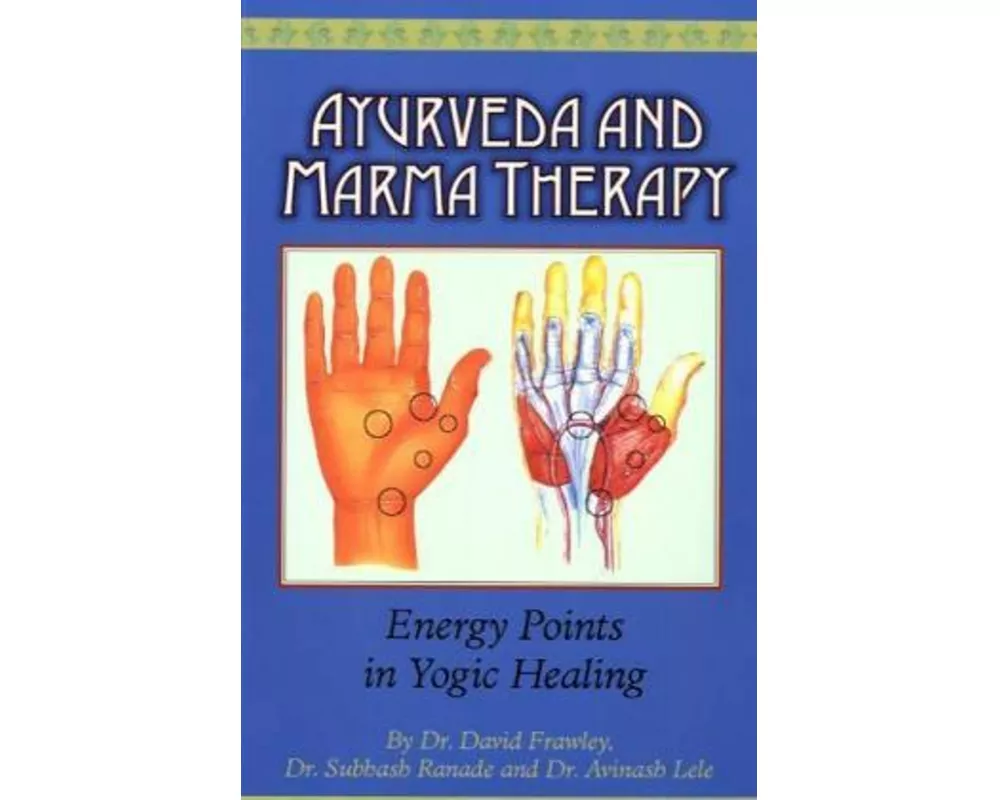 Ayurveda and Marma Therapy: Energy Points in Yogic Healing