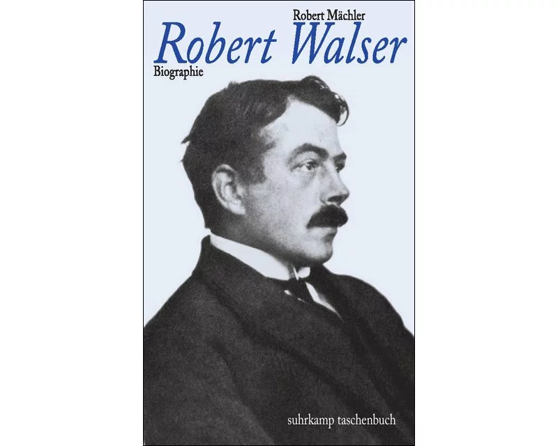 Das Leben Robert Walsers
