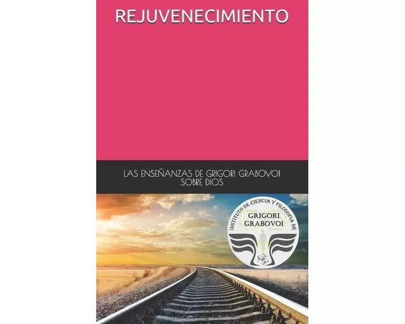 Las Enseñanzas de Grigori Grabovoi Sobre Dios Rejuvenecimiento