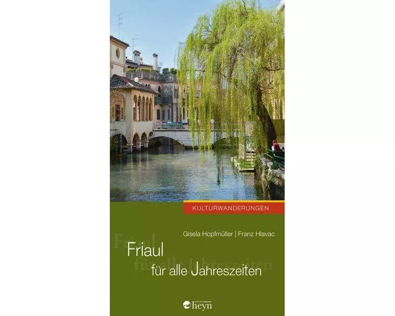 Friaul für alle Jahreszeiten