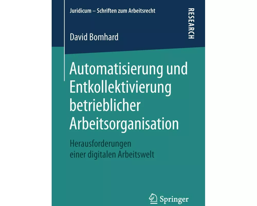 Automatisierung und Entkollektivierung betrieblicher Arbeitsorganisation