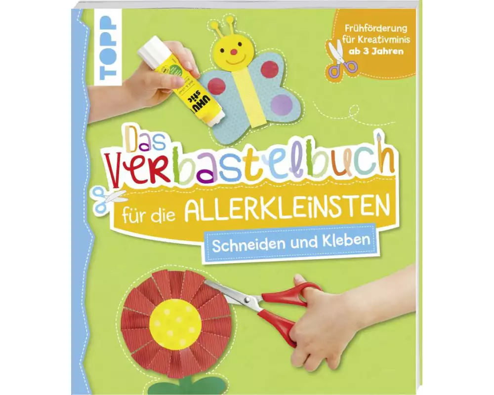 Das Verbastelbuch für die Allerkleinsten. Schneiden und Kleben