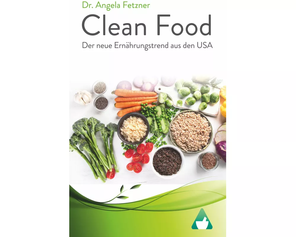 Clean Food - Der neue Ernährungstrend aus den USA