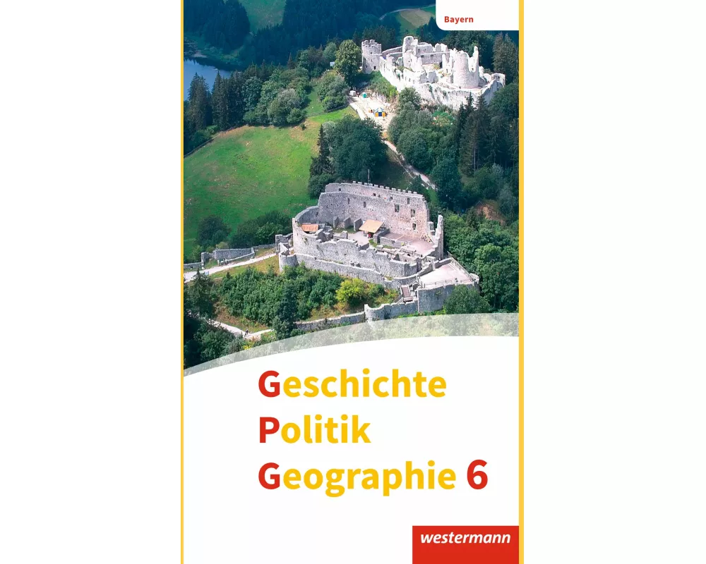 Geschichte - Politik - Geographie (GPG) - Ausgabe 2017 für Mittelschulen in Bayern