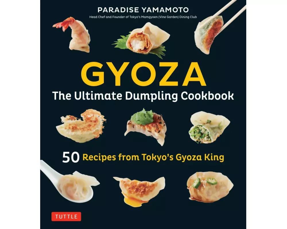 Gyoza: The Ultimate Dumpling Cookbook
