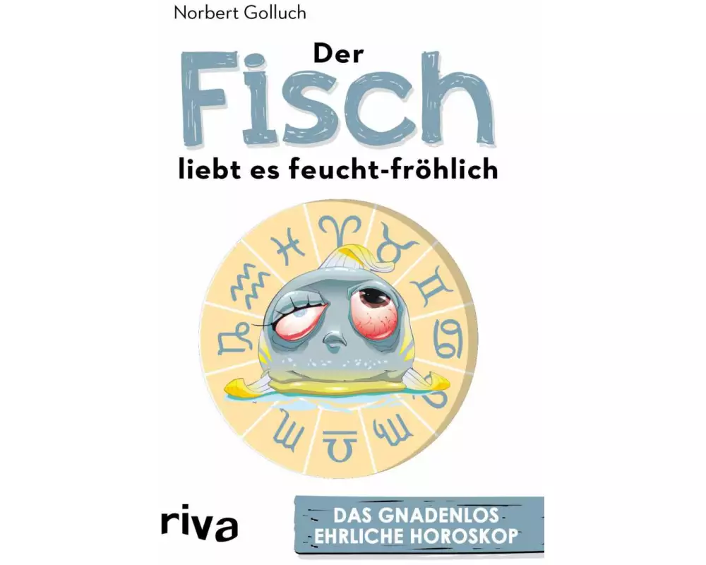 Der Fisch liebt es feucht-fröhlich