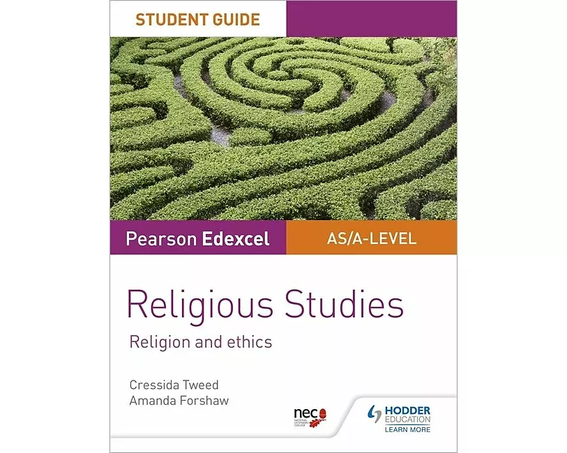 Pearson Edexcel Religious Studies A level/AS Student Guide: Religion and Ethics