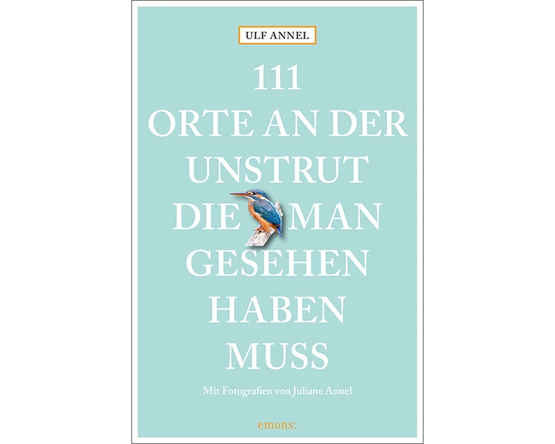 111 Orte an der Unstrut, die man gesehen haben muss