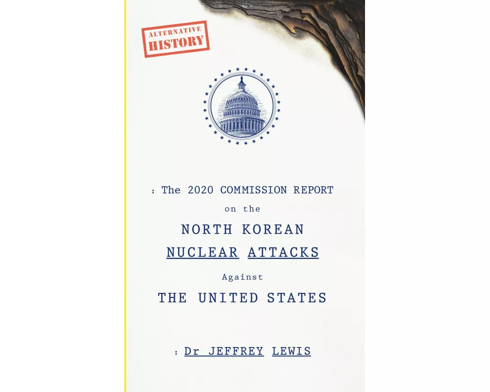 The 2020 Commission Report on the North Korean Nuclear Attacks Against The United States