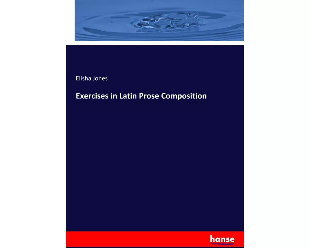 Exercises in Latin Prose Composition