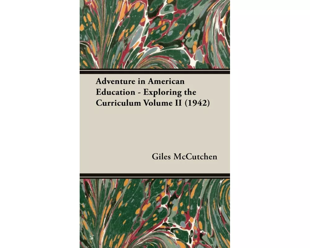Adventure In American Education - Exploring The Curriculum Volume Ii (1942)